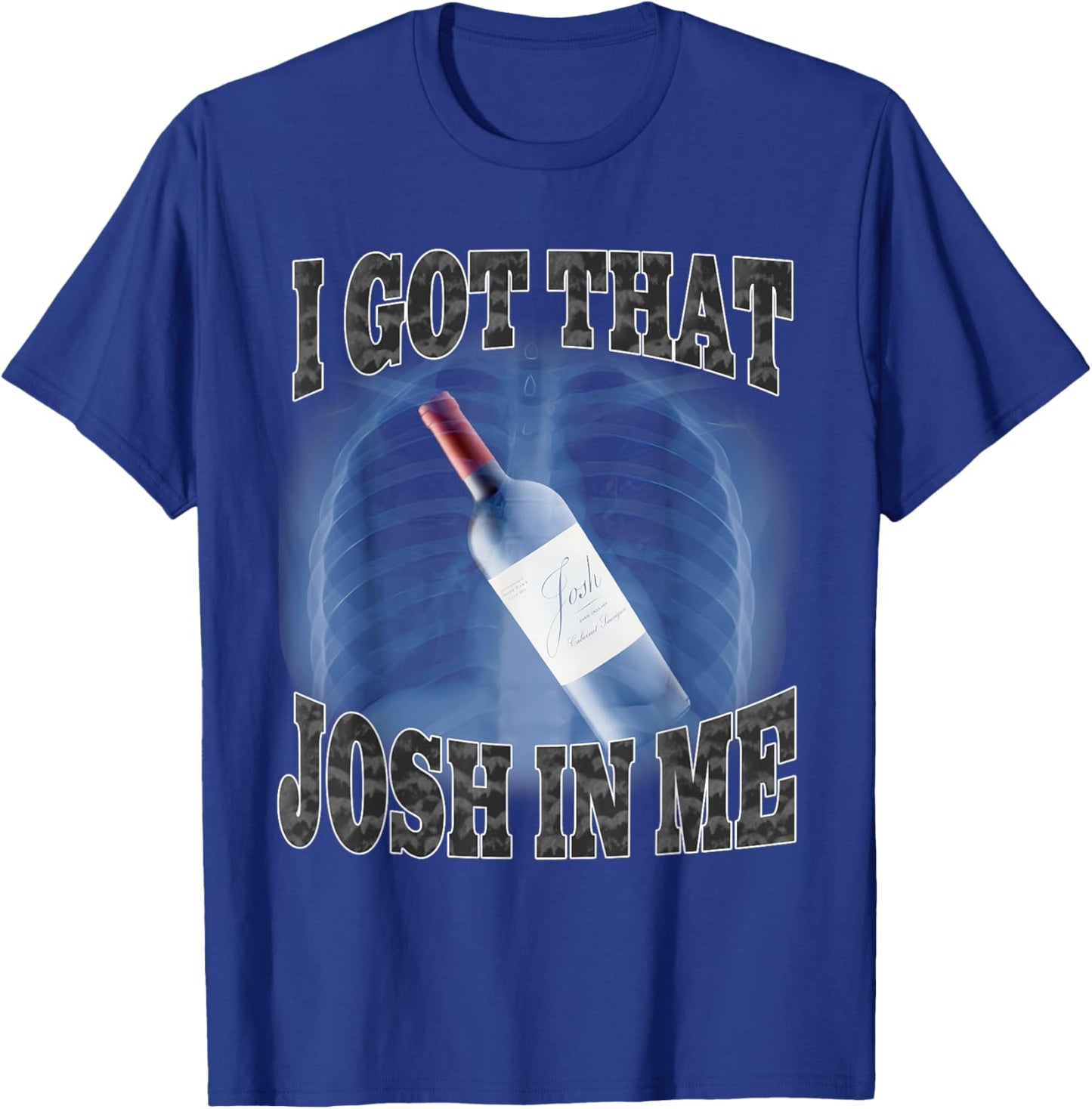I Got That Josh In Me Funny T-Shirt - T-Shirt | Royal