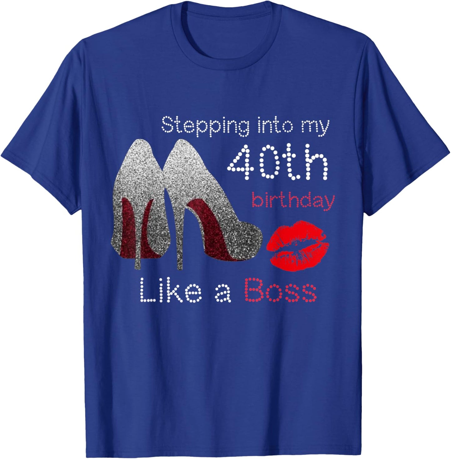 Women's Stepping Into My 40th Birthday Like A Boss Funny T-Shirt - T-Shirt | Royal