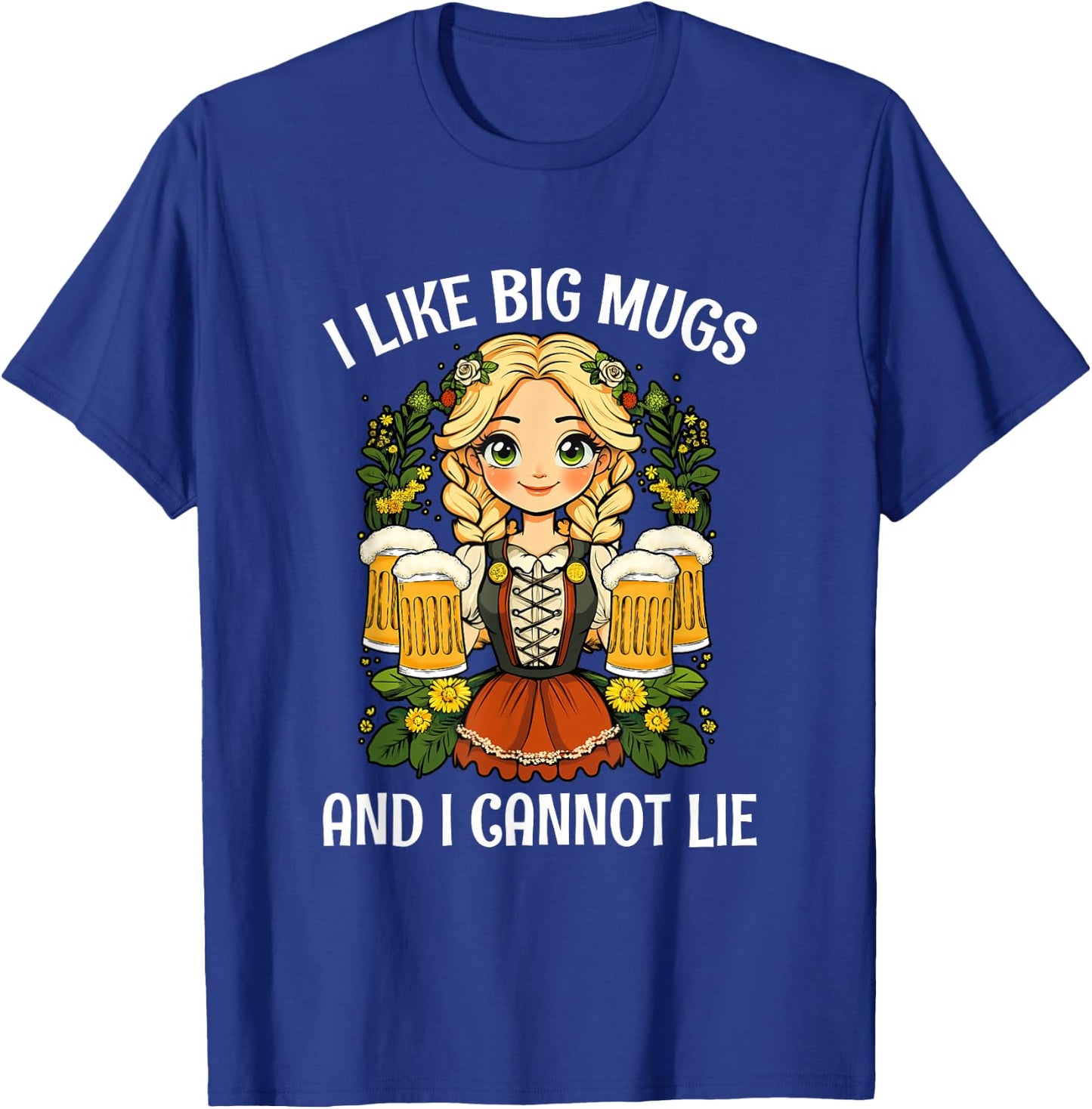 I Like Big Mugs Oktoberfest Bavarian Munich Beer Festival T-Shirt - T-Shirt | Royal