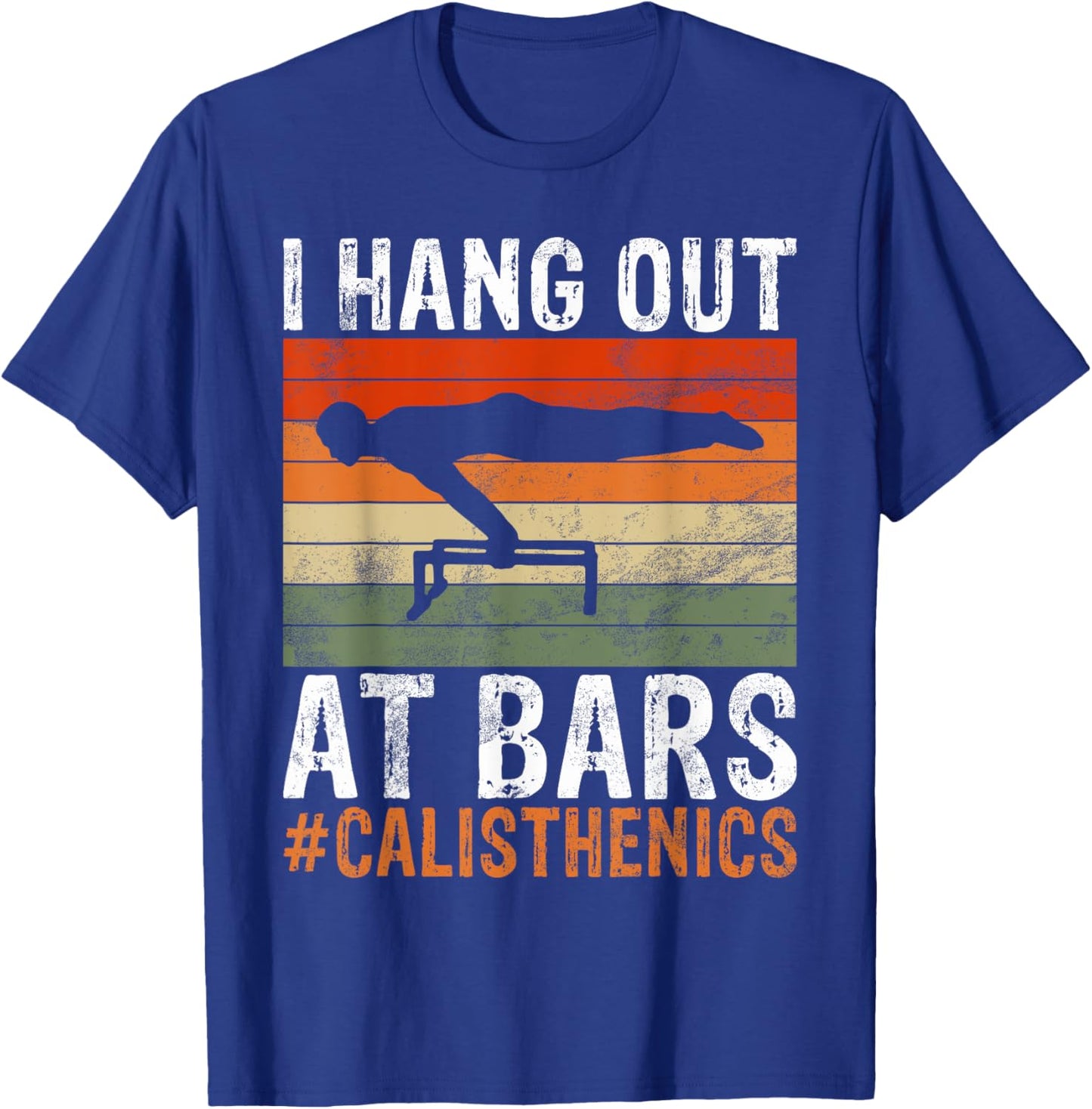 I hang out at Bars Calisthenics funny Exercise T-Shirt - T-Shirt | Royal