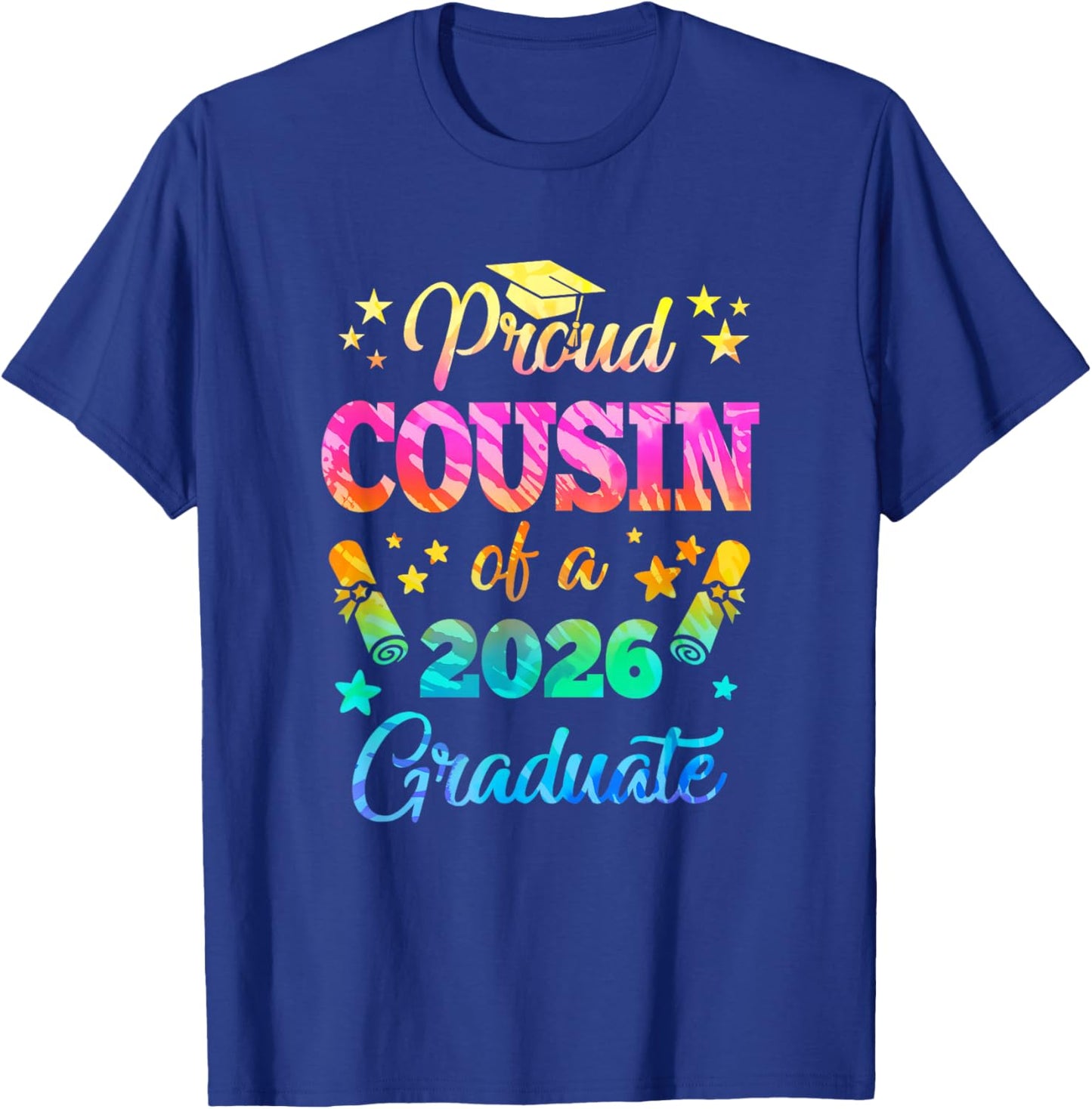 Proud Cousin Of A Class Of 2026 Graduate Senior 26 Tie Dye T-Shirt - T-Shirt | Royal
