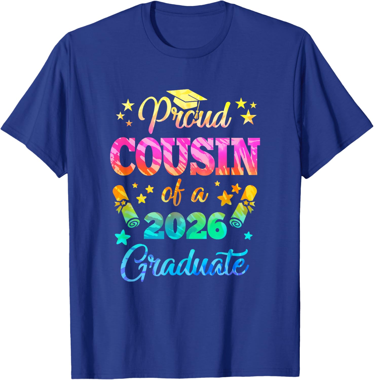 Proud Cousin Of A Class Of 2026 Graduate Senior 26 Tie Dye T-Shirt - T-Shirt | Royal