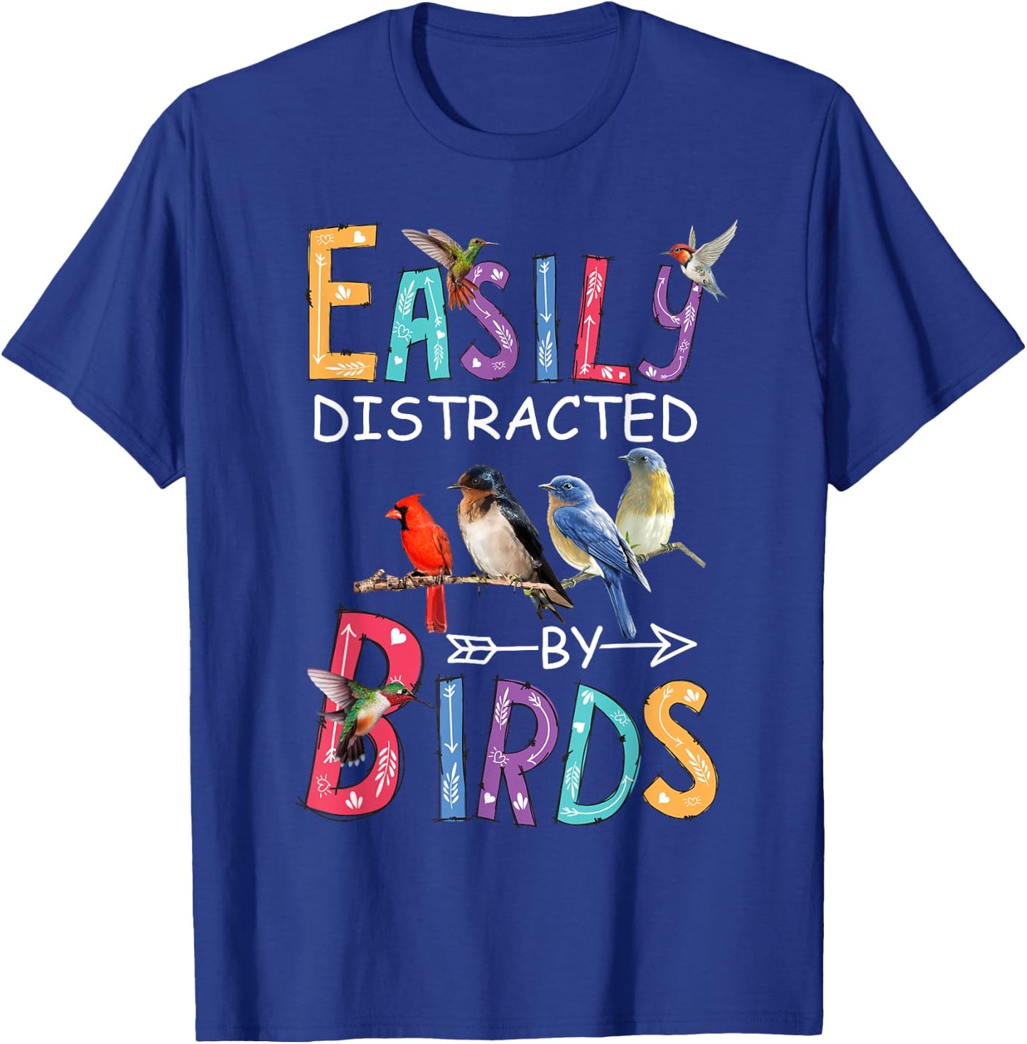 Easily Distracted By Birds Funny Bird T-Shirt - T-Shirt | Royal