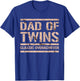 Dad of Twins Father's Day Funny Father of Twins T-Shirt - T-Shirt | Royal