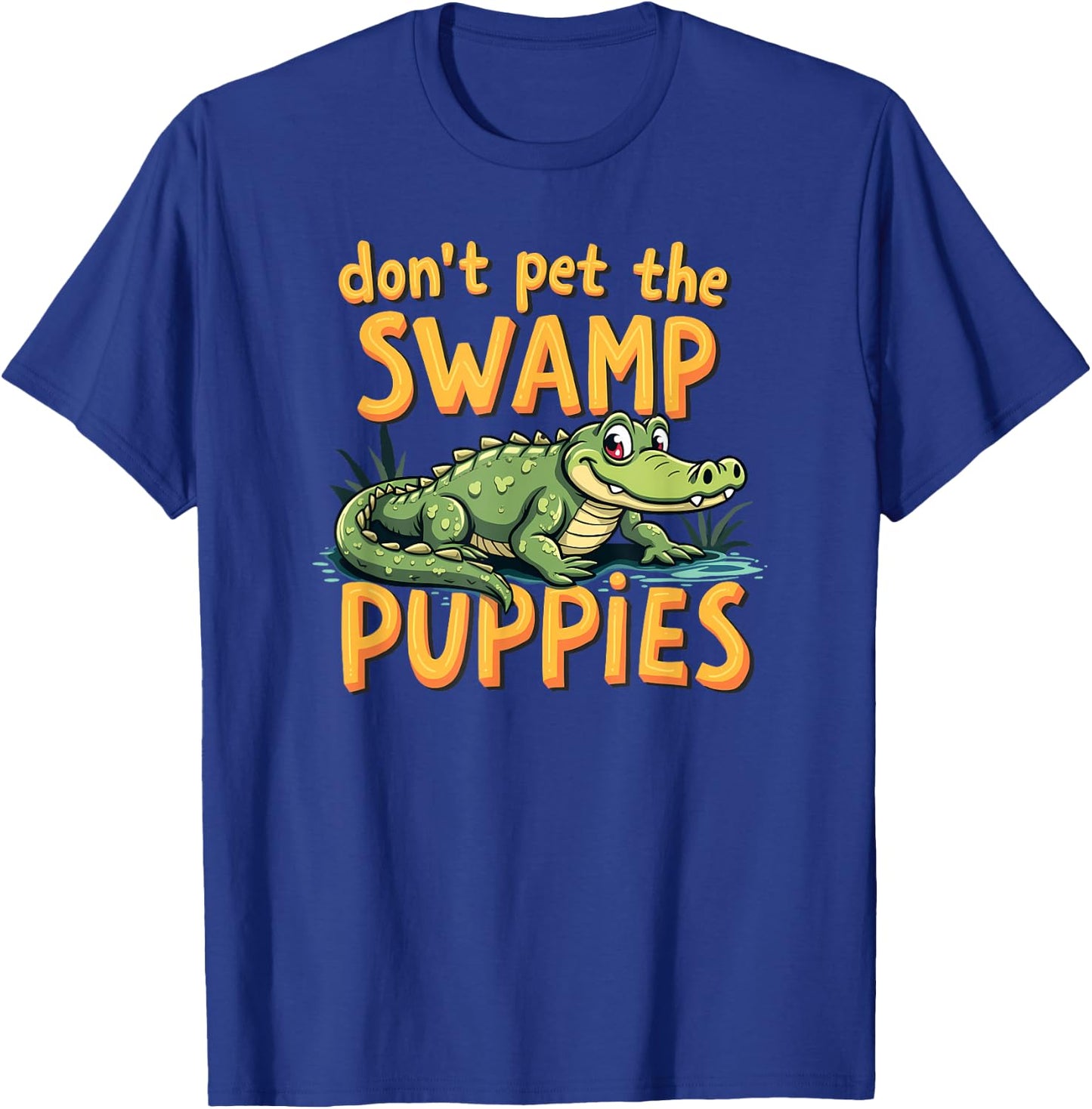 Don't Pet The Swamp Puppies Funny Alligator T-Shirt - T-Shirt | Royal