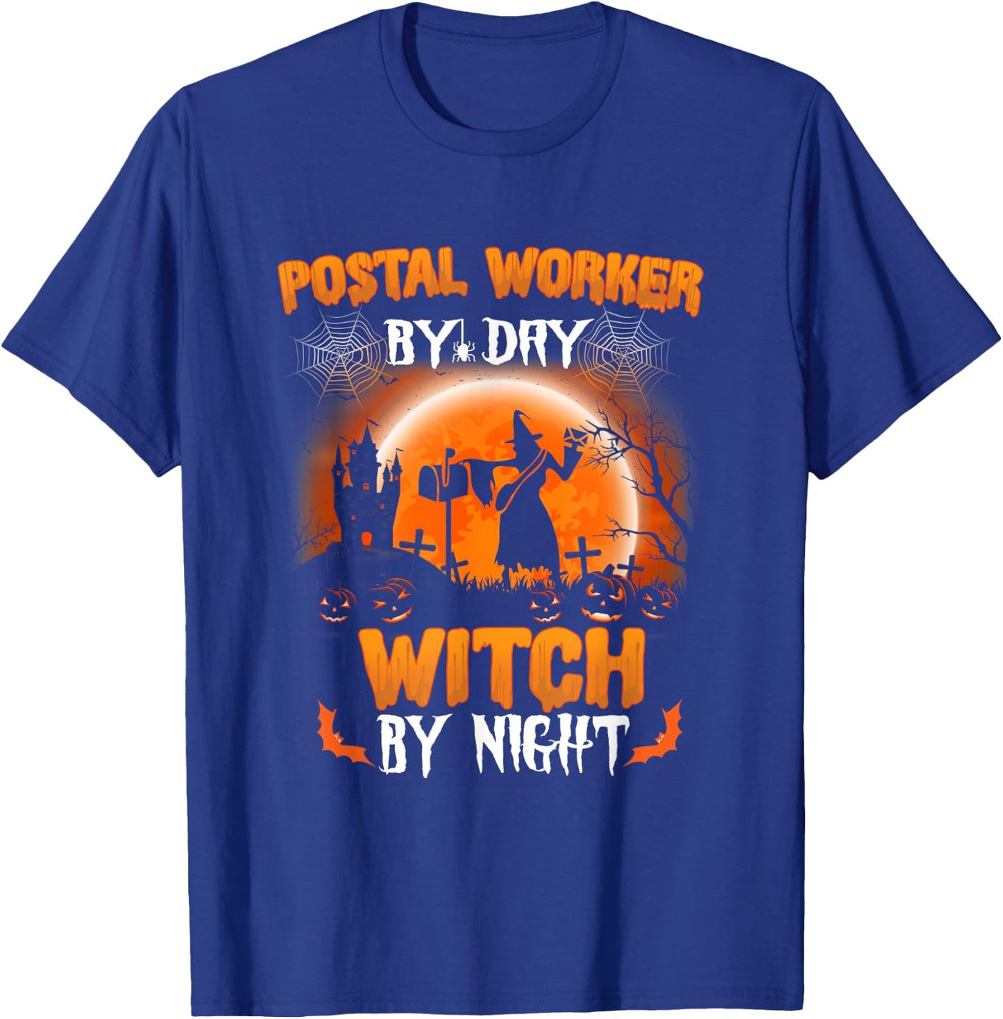 Postal Worker By Day Witch By Night Funny Halloween Day Gift T-Shirt - T-Shirt | Royal