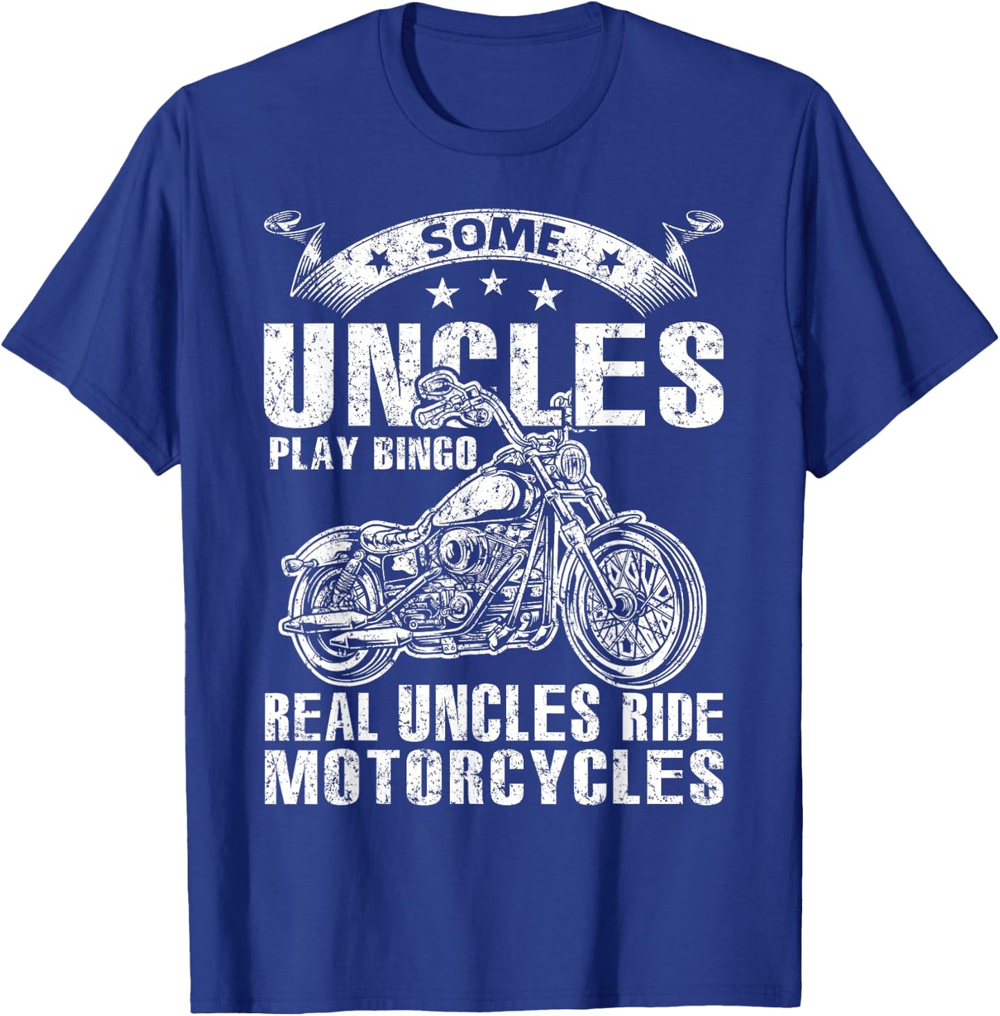 Some Uncles Play Bingo Real Uncles Ride Motorcycles T-Shirt - T-Shirt | Royal