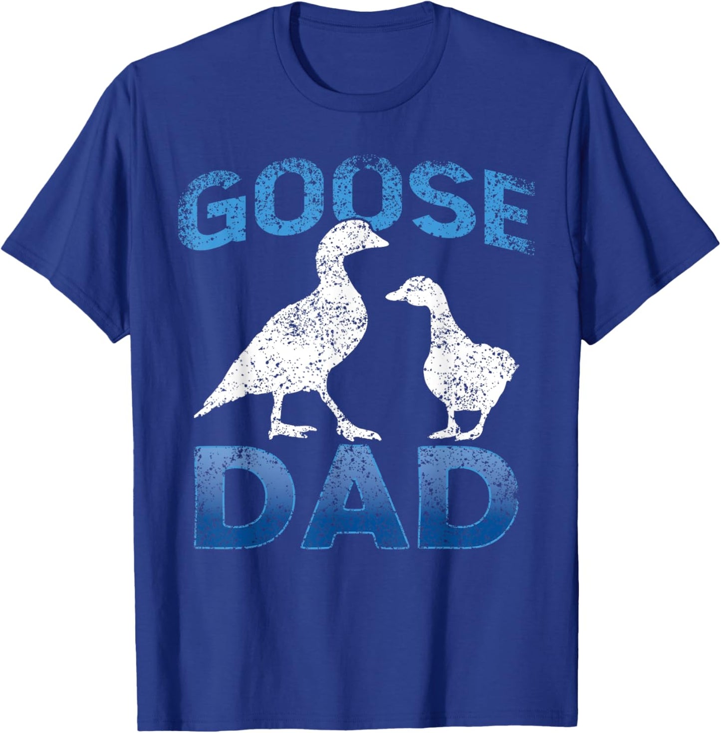 Goose Dad Lover Animal Geese Owner Father Daddy Papa T-Shirt - T-Shirt | Royal