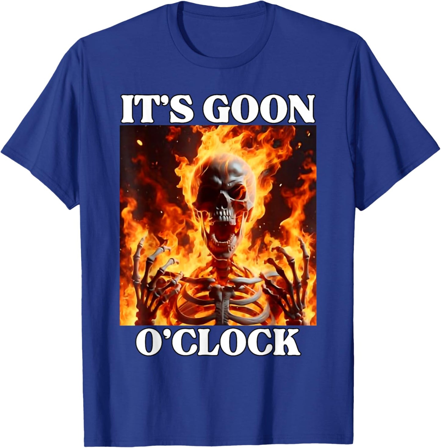 Gooning O'clock Funny Cringe Hard Skeleton Meme Flames T-Shirt - T-Shirt | Royal