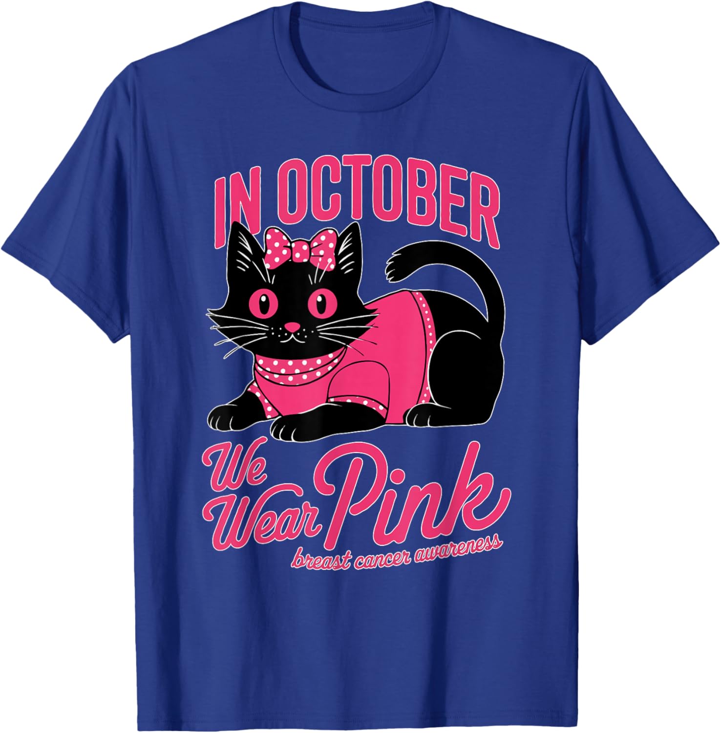 Cute Cat Pink Ribbon In October We Wear Pink Breast Cancer Women Girls Kids T-Shirt - T-Shirt | Royal