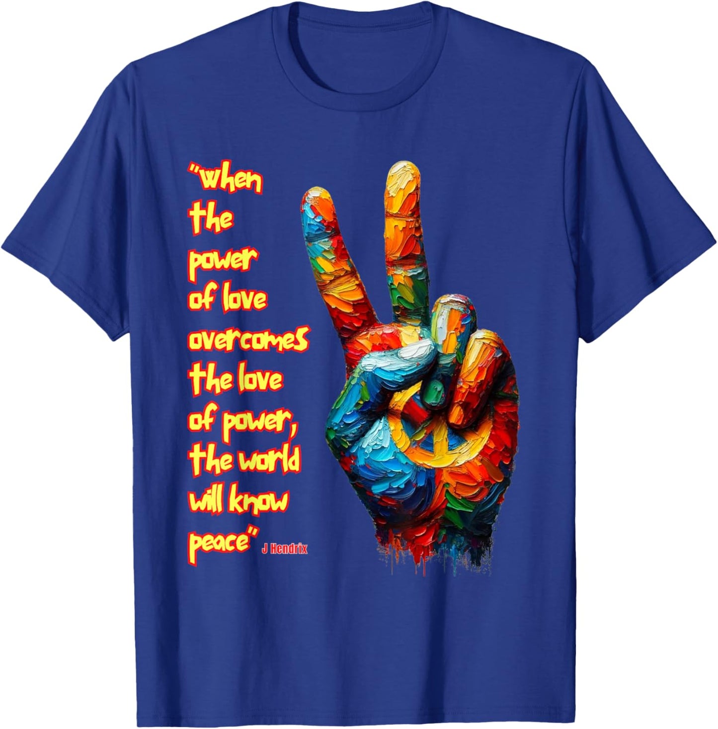 When the power of love overcomes the love of power...Peace T-Shirt - T-Shirt | Royal