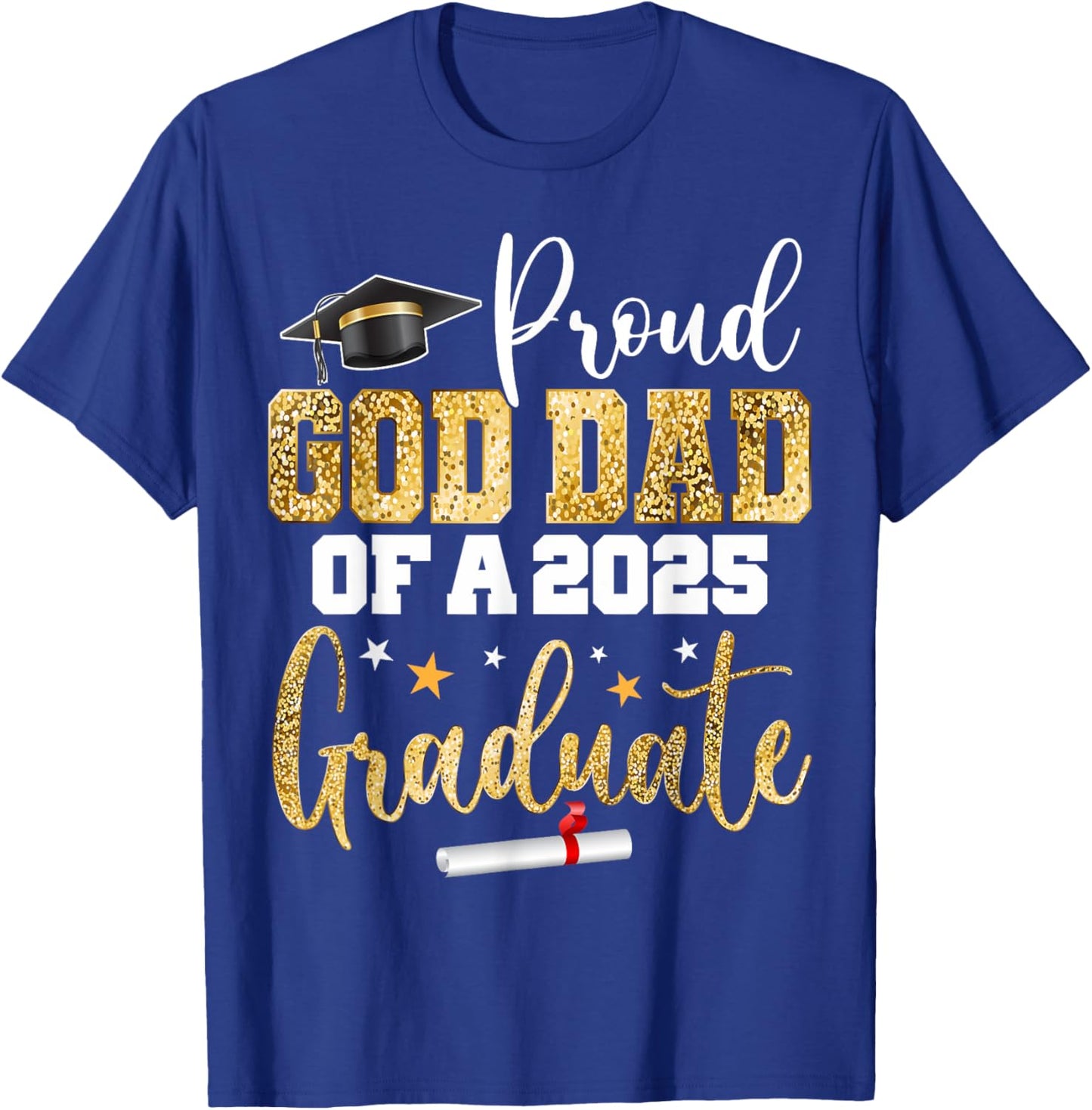 Proud God Dad Of A Class of 2025 Graduate Senior Graduation T-Shirt - T-Shirt | Royal