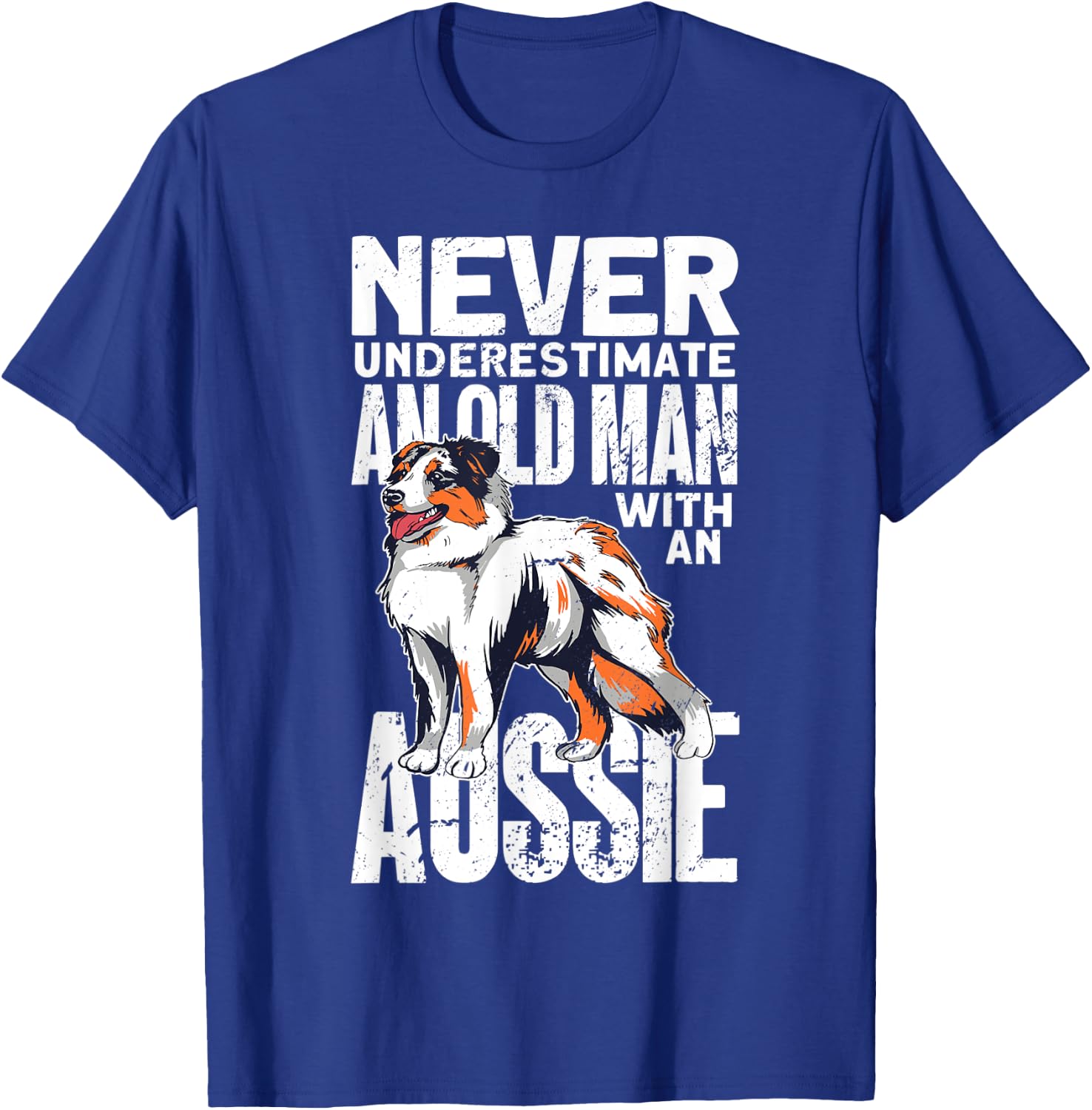 Never Underestimate An Old Man With An Aussie T-Shirt - T-Shirt | Royal