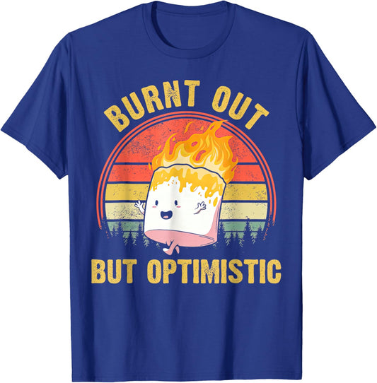 Burnt Out But Optimistic Cute Marshmallow for Camping T-Shirt - T-Shirt | Royal