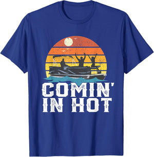 Comin In Hot Pontoon Boat Funny Boating Lake Gift Dad T-Shirt - T-Shirt | Royal
