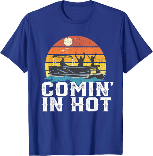 Comin In Hot Pontoon Boat Funny Boating Lake Gift Dad