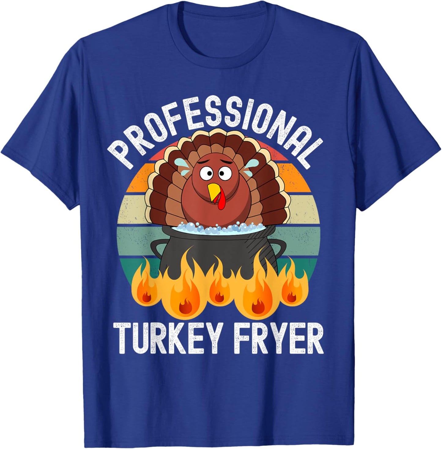 Professional Deep Fried Turkey Cook Thanksgiving Day Funny T-Shirt - T-Shirt | Royal