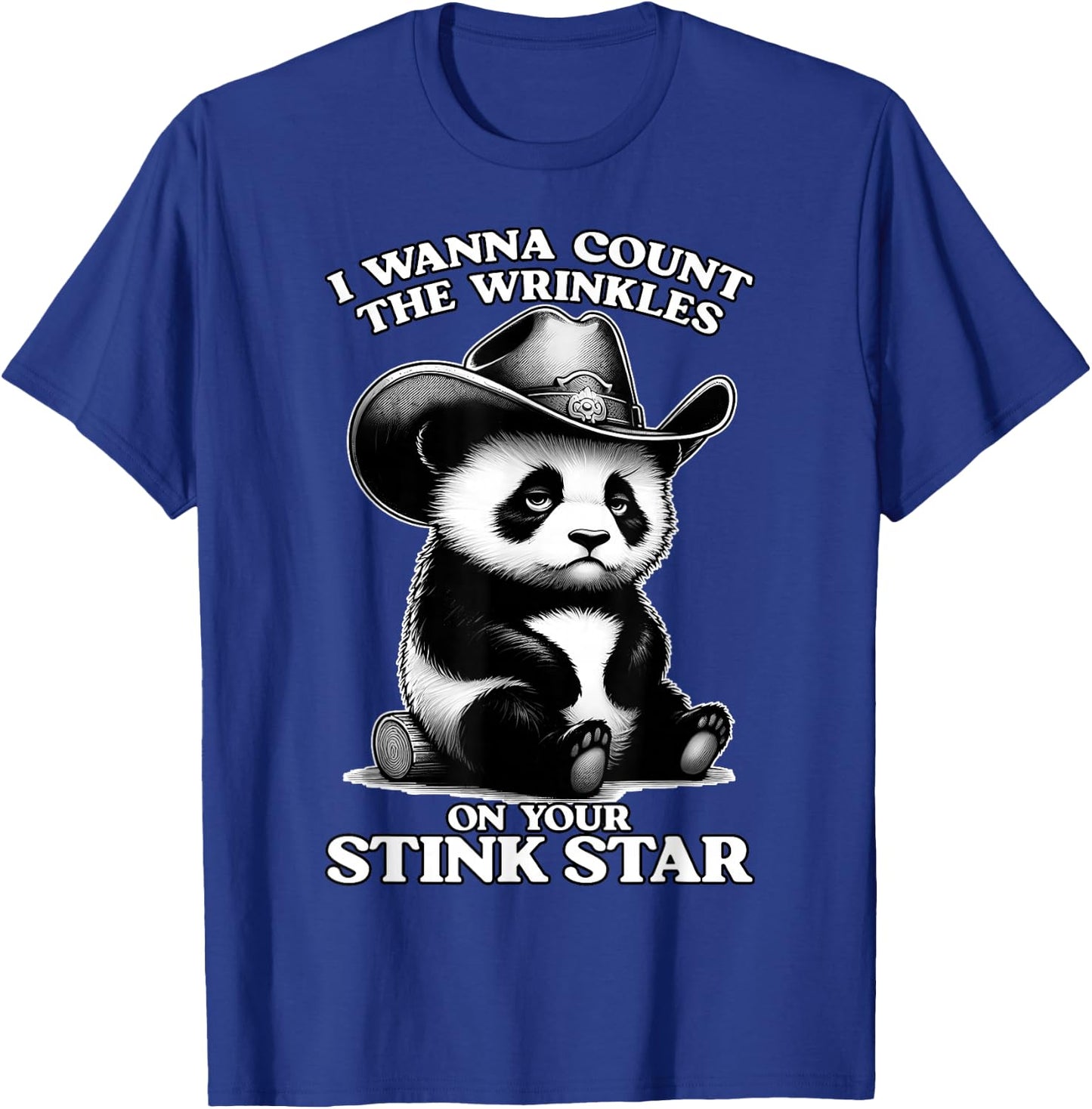 I Wanna Count THE Wrinkles ON Your Stink Star Embarrassing T-Shirt - T-Shirt | Royal