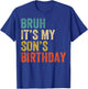 Bruh It's My son's Birthday Funny Birthday Mom Dad T-Shirt - T-Shirt | Royal