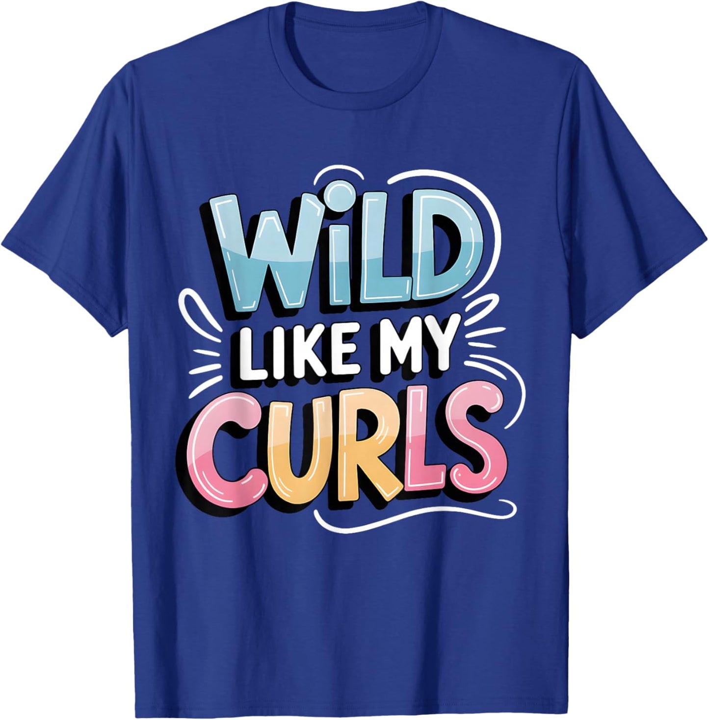 Wild Like My Curls Toddler Cute Curly Haired T-Shirt - T-Shirt | Royal