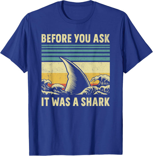 Before Your Ask It Was A Shark Funny Amputation Surgery T-Shirt - T-Shirt | Royal