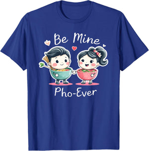 Hmong Pho Be Mine Pho Ever T-Shirt - T-Shirt | Royal