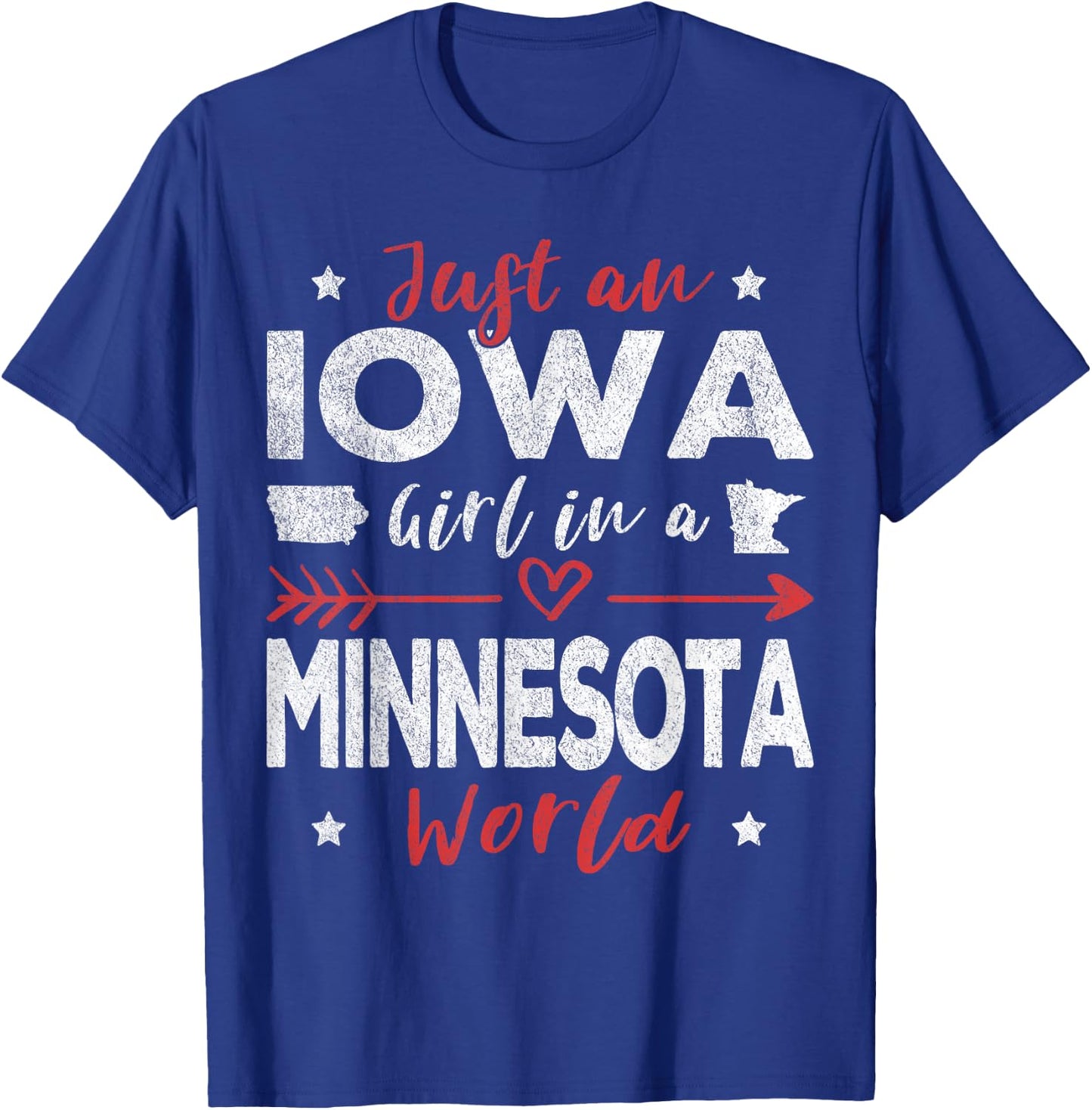 Just An Iowa Girl In A Minnesota World T-Shirt - T-Shirt | Royal