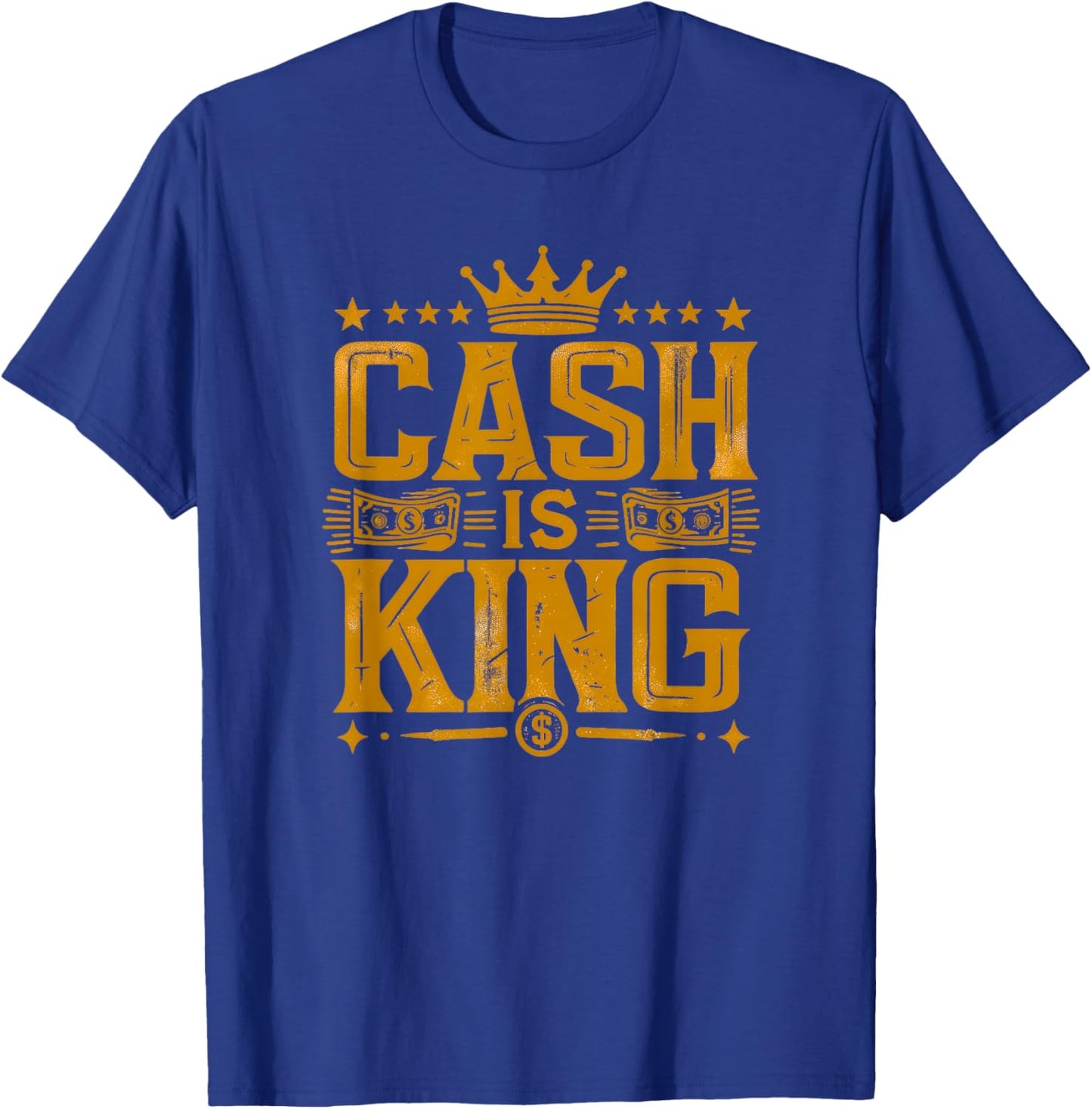 Cash is King Gold T-Shirt - T-Shirt | Royal