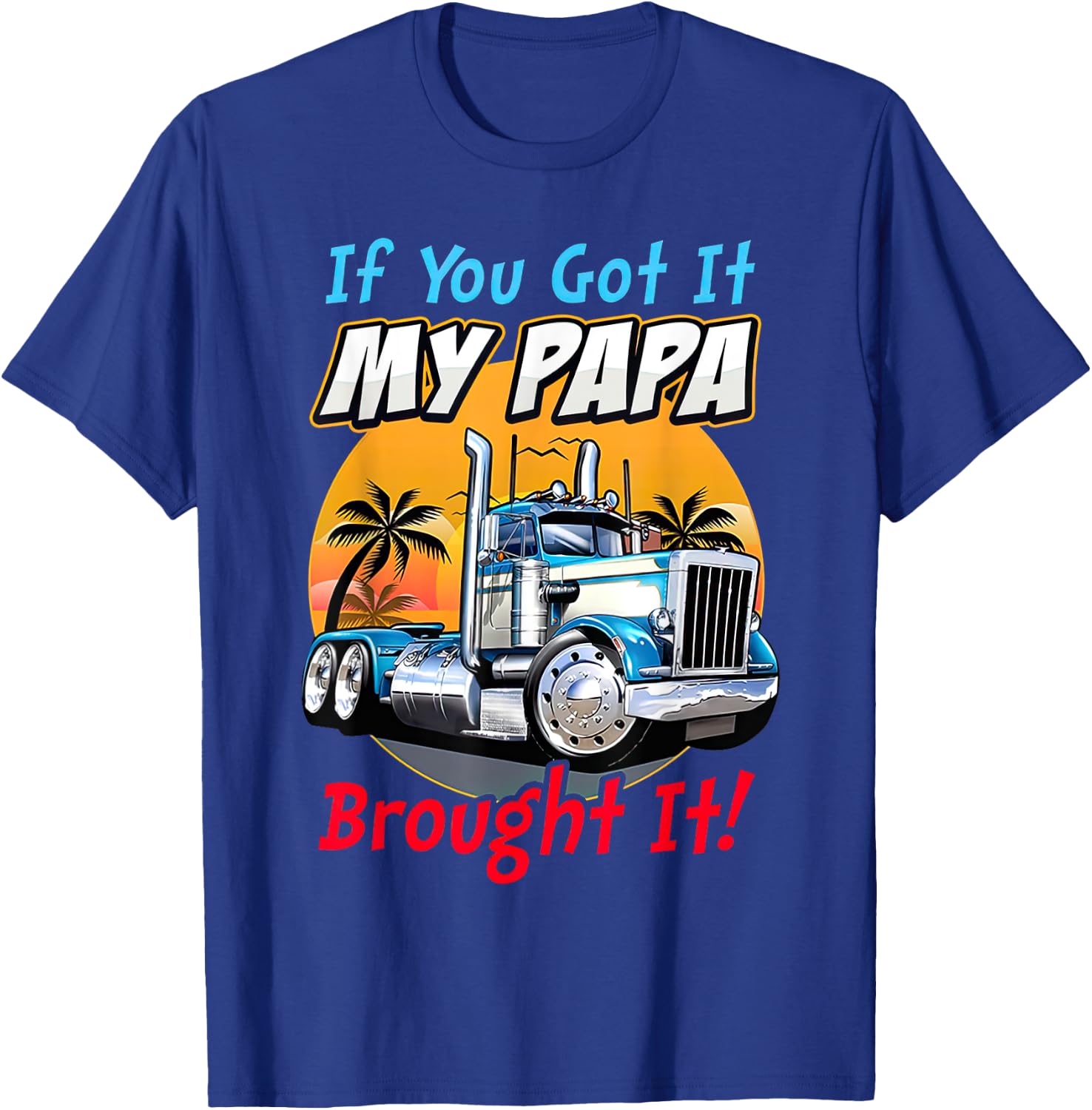 Truck's Son Daughter T-Shirt - T-Shirt | Royal
