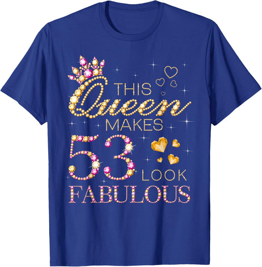 This Queen Makes 53 Look Fabulous 53rd Birthday Queen B-day T-Shirt - T-Shirt | Royal