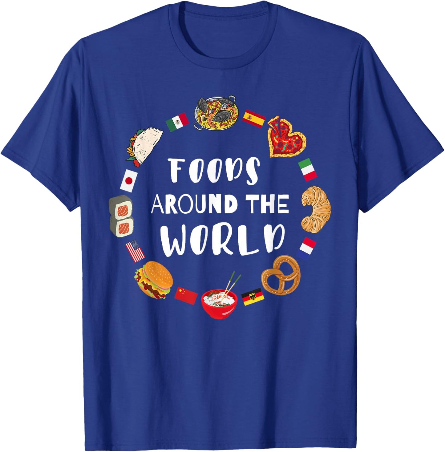 Foods around the world, Eating international dishes T-Shirt - T-Shirt | Royal