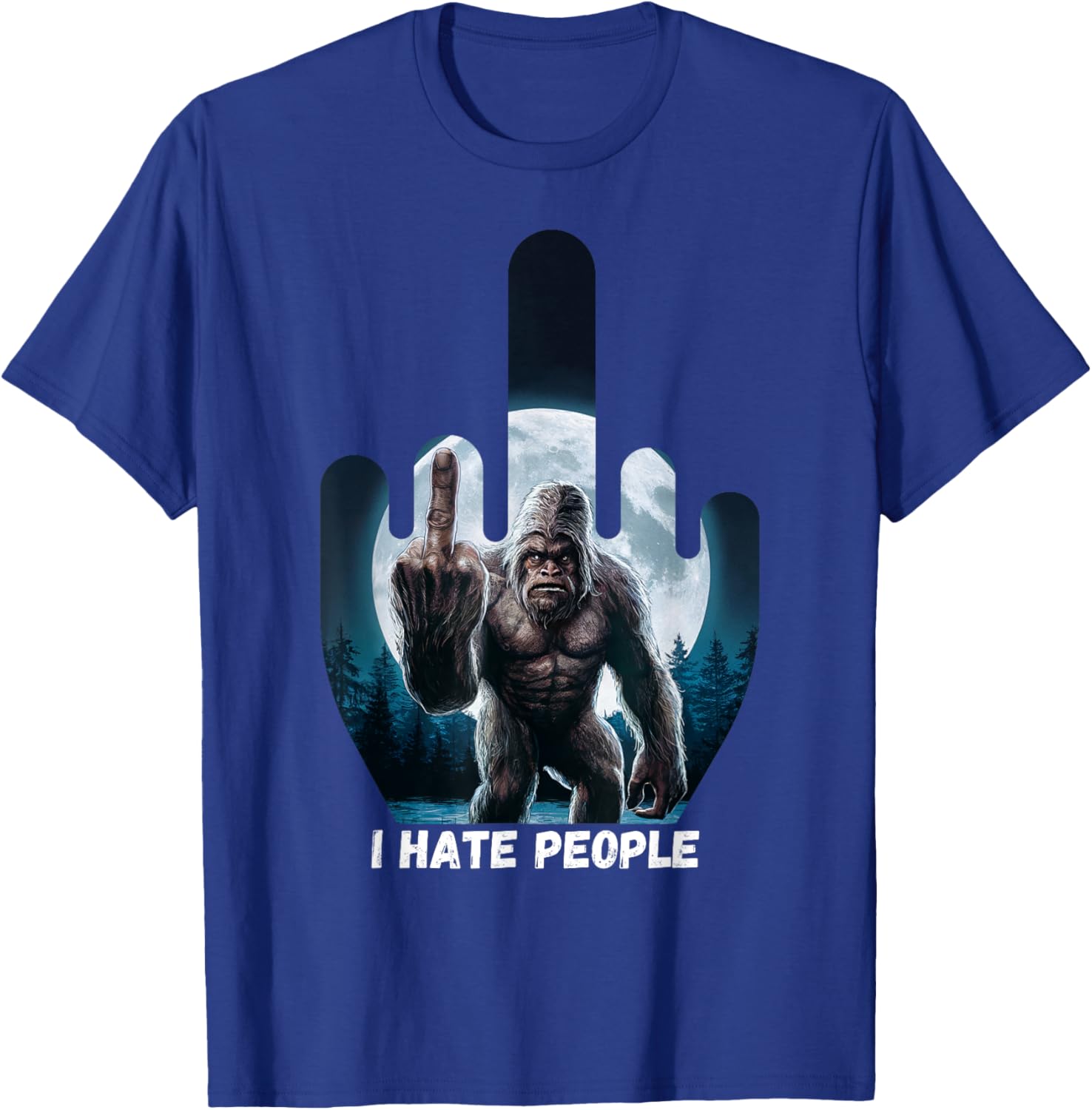 I Hate People Sasquatch Shirt Bigfoot Camping Middle Finger T-Shirt - T-Shirt | Royal