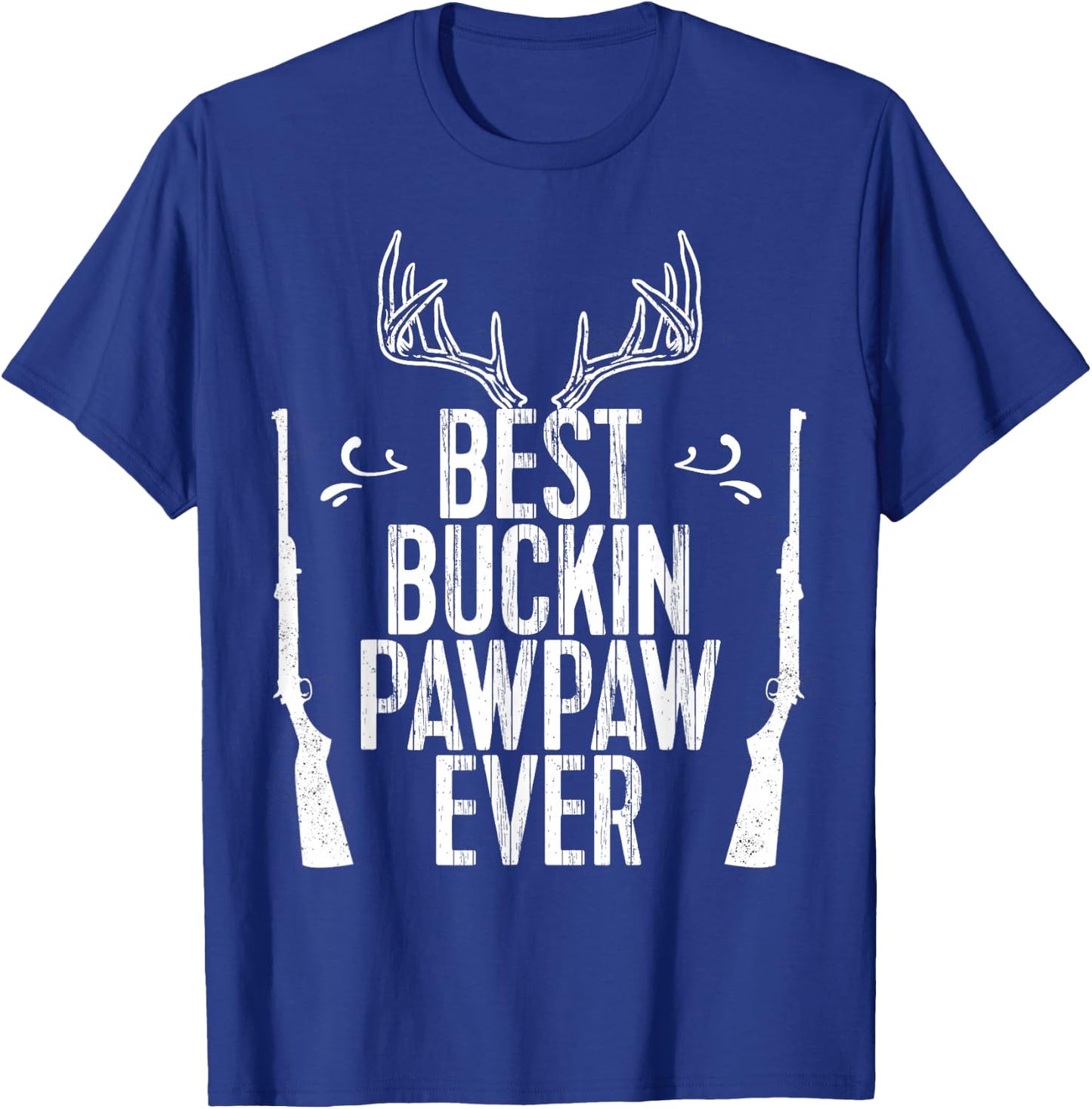 Best Buckin Pawpaw Ever Hunting Fathers Day Gift T-Shirt - T-Shirt | Royal