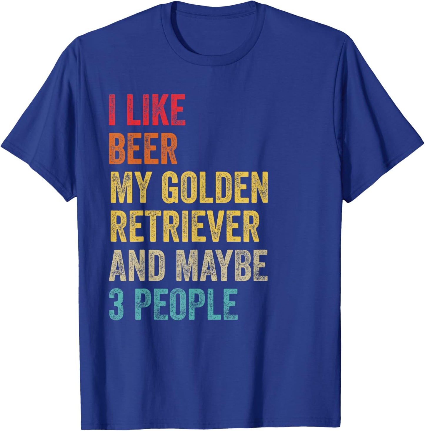 I Like Beer My Golden Retriever & Maybe 3 People Dog Owner T-Shirt - T-Shirt | Royal