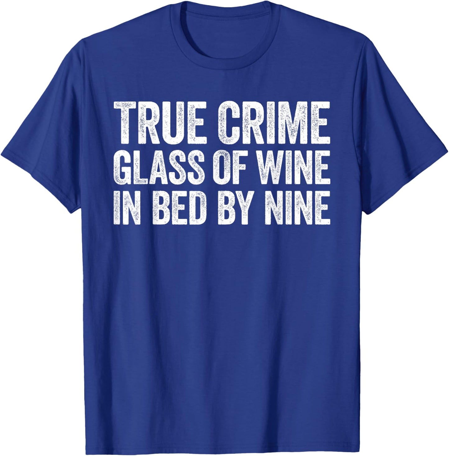 True Crime Glass Of Wine In Bed By Nine Cinema Lover T-Shirt - T-Shirt | Royal