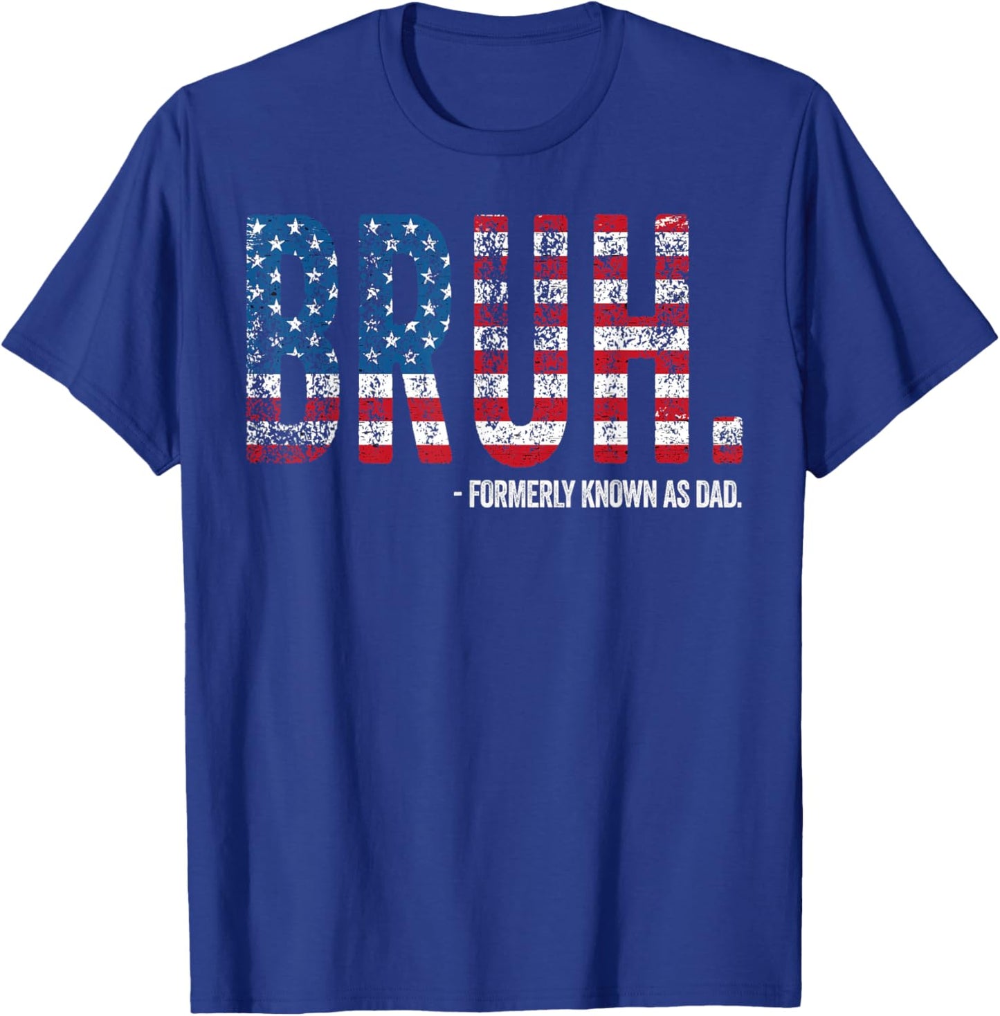 Bruh Formerly Known As Dad T-Shirt - T-Shirt | Royal