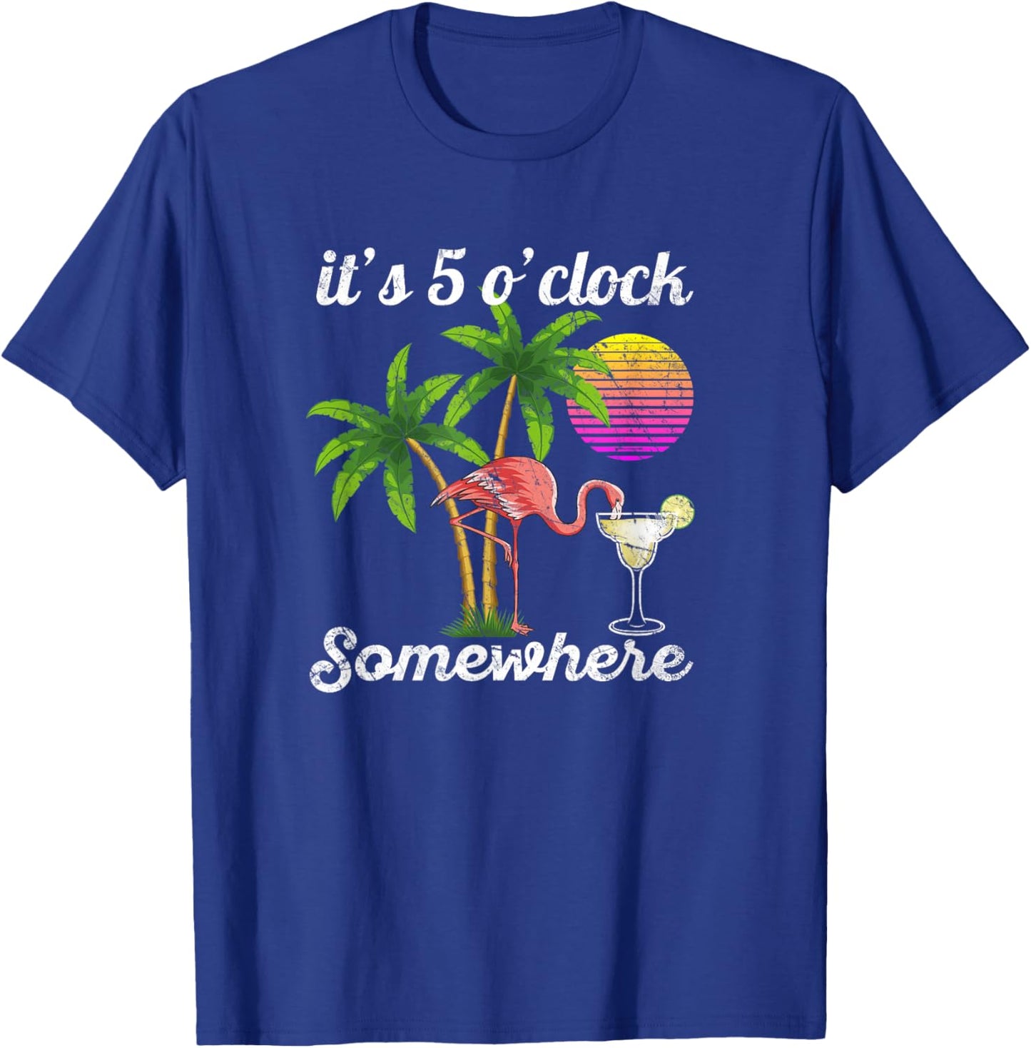 it's 5 o'clock somewhere. Tropical Flamingo margarita T-Shirt - T-Shirt | Royal