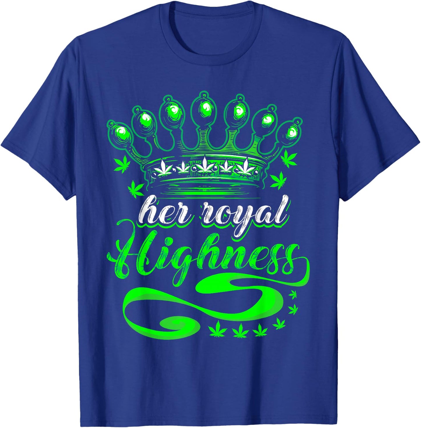 Funny Weed Pot Lover Royal Highness Smoking Marijuana T-Shirt - T-Shirt | Royal