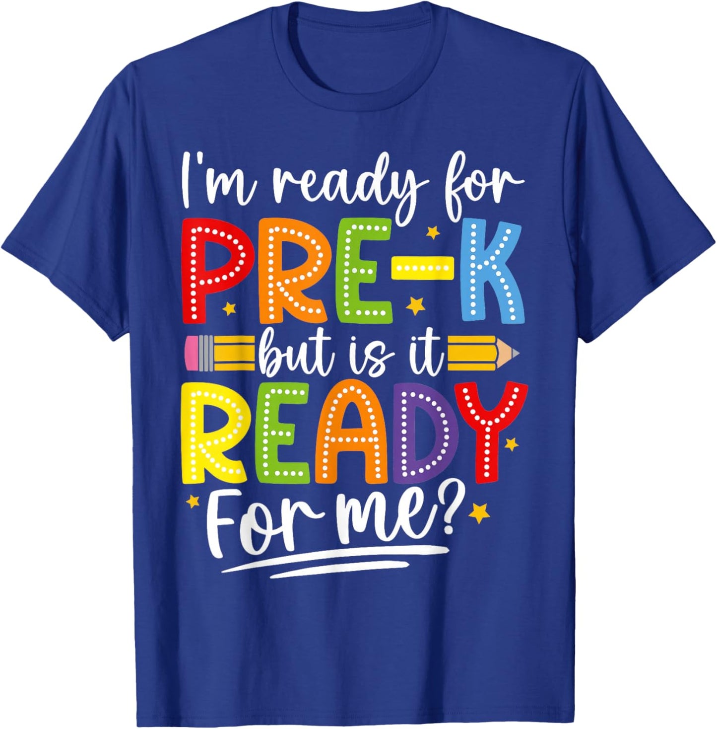 I'm Ready For Pre-K But Is It Ready For Me Preschool Kids T-Shirt - T-Shirt | Royal