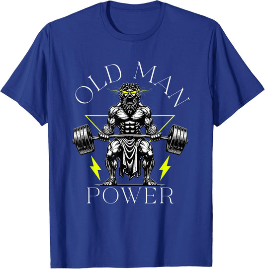 Old Man Power Weightlifter, Funny Fitness Gym Weights T-Shirt - T-Shirt | Royal
