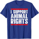 I Support Animal Rights T-Shirt - T-Shirt | Royal