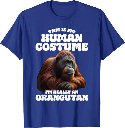 This Is My Human Costume I'm Really An Orangutan