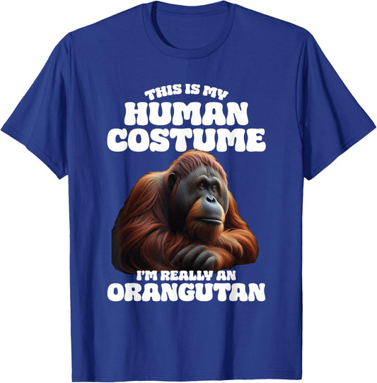 This Is My Human Costume I'm Really An Orangutan T-Shirt - T-Shirt | Royal