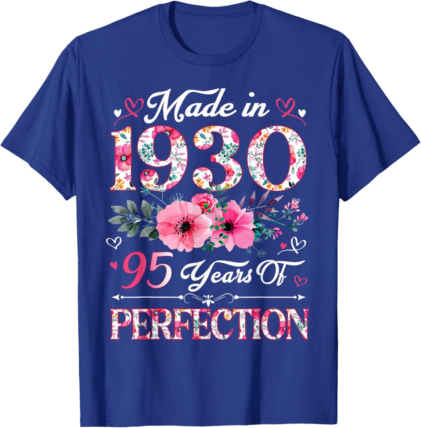 95 Year Old Made In 1930 Floral 95th Birthday Women T-Shirt - T-Shirt | Royal