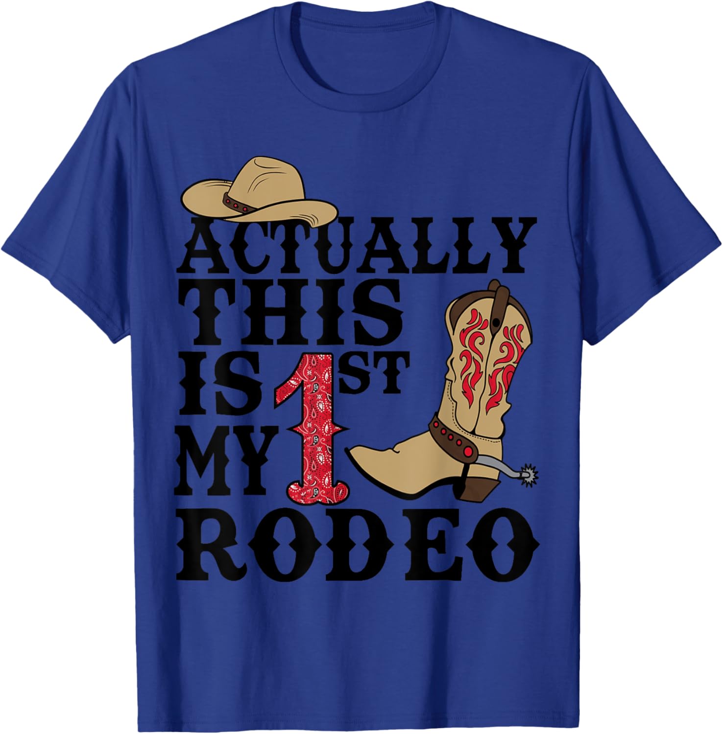 This Actually Is My First Rodeo Cowboy Hat Western Country T-Shirt - T-Shirt | Royal