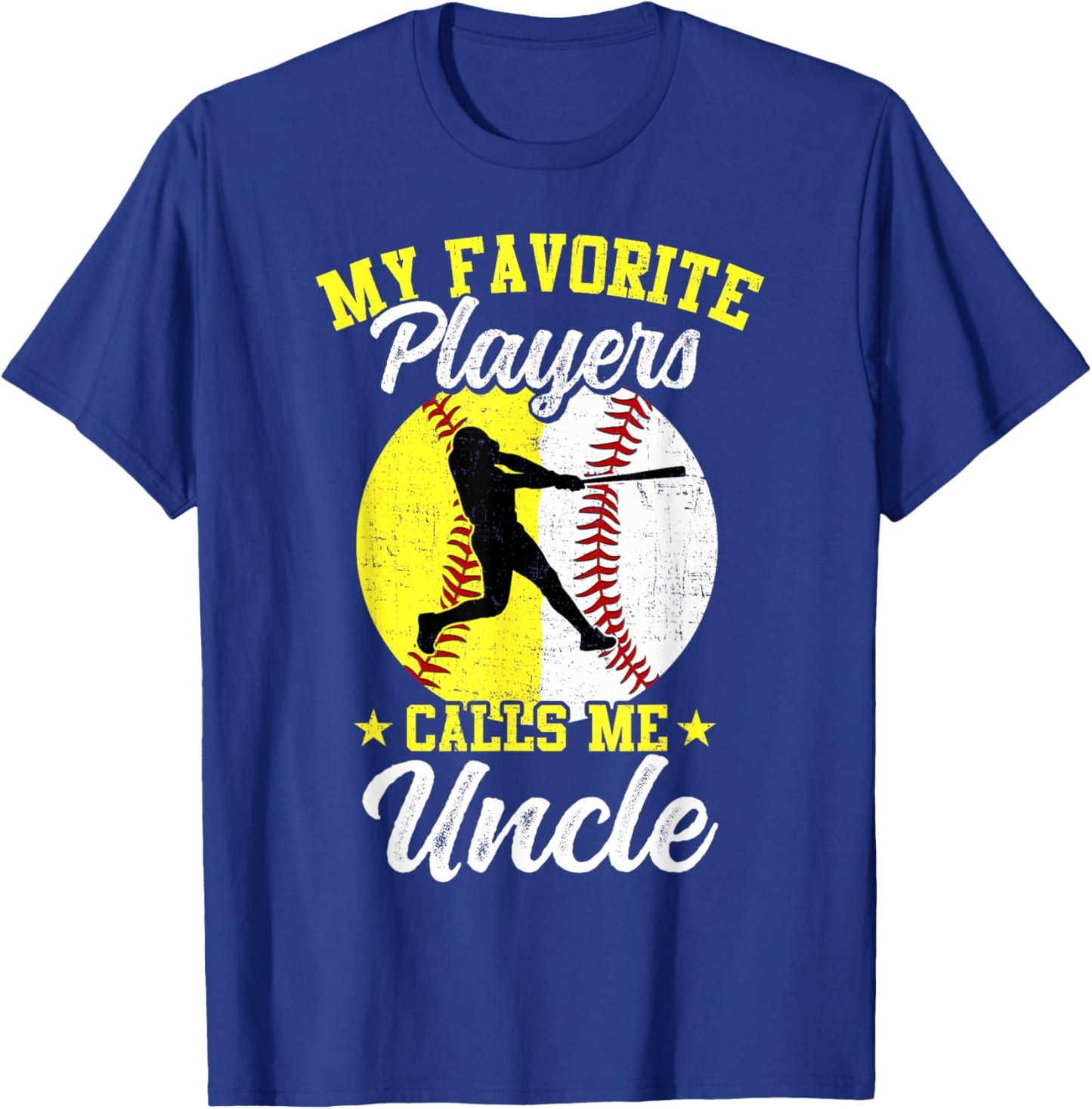 My Favorite Baseball Softball Players Calls Me Uncle T-Shirt - T-Shirt | Royal