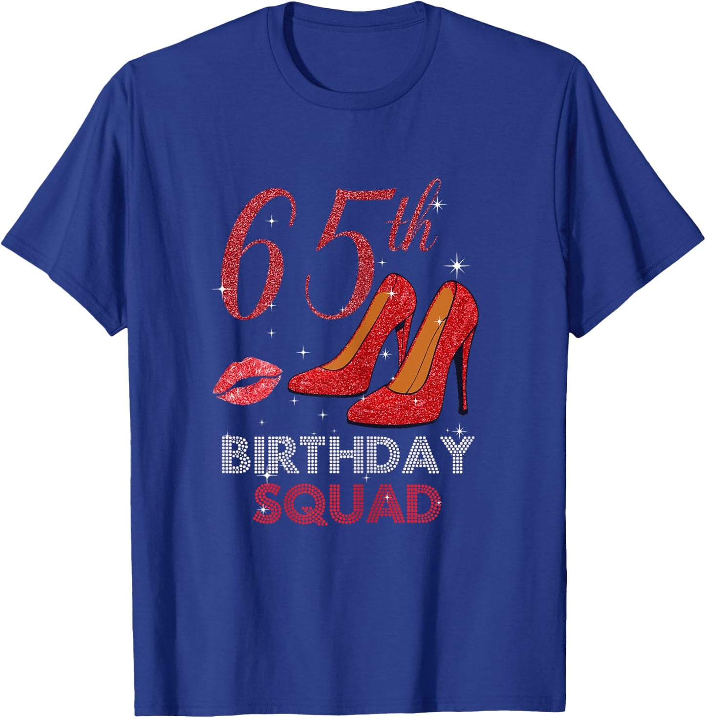 65th Birthday Squad Stepping Into 65 Red Shoes Women Gift T-Shirt - T-Shirt | Royal
