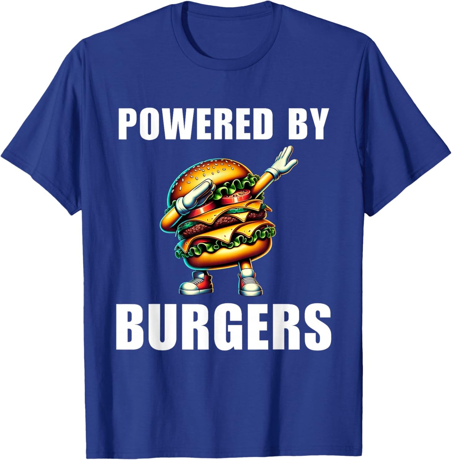 Powered By Burgers Funny Burger Hamburger Food Foodie T-Shirt - T-Shirt | Royal