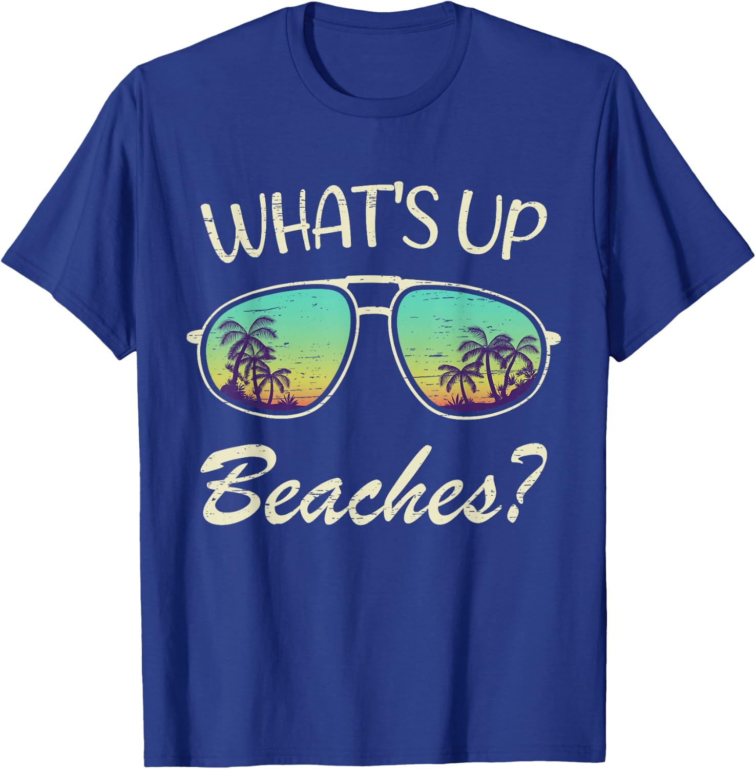 Whats up Beaches? Sunglasses Beach Palm Tree Summer Vacation T-Shirt - T-Shirt | Royal
