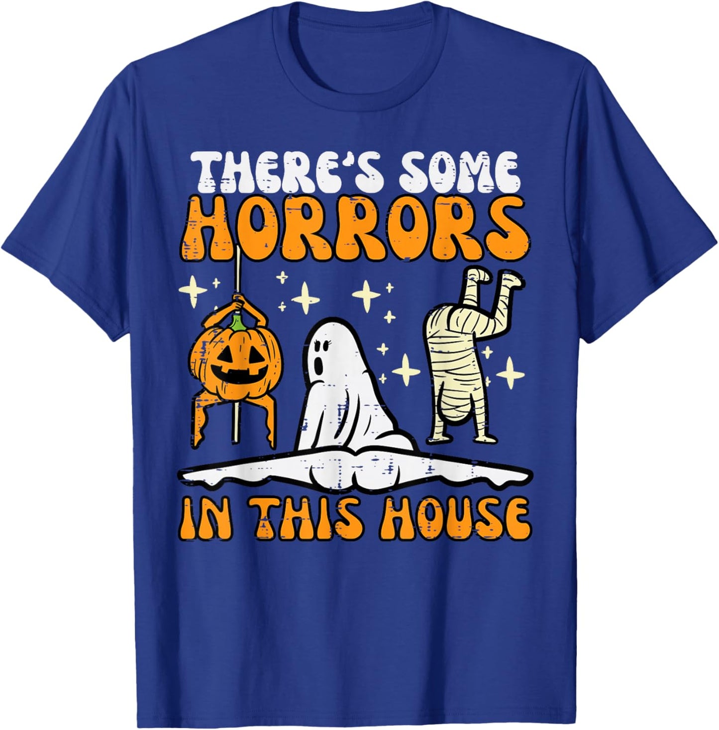 There's Some Horrors In This House Funny Halloween Men Women T-Shirt - T-Shirt | Royal